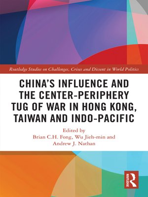 cover image of China's Influence and the Center-periphery Tug of War in Hong Kong, Taiwan and Indo-Pacific